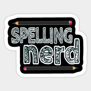 Spelling Nerd. Fun design made for people who love proper English spelling and proudly identify as nerds or members of the spelling police.  Black letters and black pencils. (Also available on a black background.) Sticker